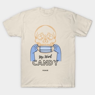 CANDY ME WANT CANDY T-Shirt